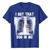 Tengo ese perro en mí xray meme camiseta amante de perros divertidos camisetas gráficas tops de la familia ropa a juego amigos regalos de manga corta V8KP#
