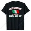 Vaffanculo Have A Nice Day Shirt - Rolig italiensk t -shirt Cotton Student Men Tees Group Tshirts Design Plain 240323