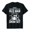 drummer Never Underestimate An Old Man With A Drum Set Funny T-Shirt Harajuku Printed Tops & Tees New Coming Man T Shirts e3QM#