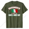 Vaffanculo Have A Nice Day Shirt - Rolig italiensk t -shirt Cotton Student Men Tees Group Tshirts Design Plain 240323