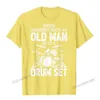 drummer Never Underestimate An Old Man With A Drum Set Funny T-Shirt Harajuku Printed Tops & Tees New Coming Man T Shirts e3QM#