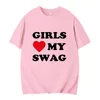 Girls Love Heart My Swag TShirt Lettre drôle imprimée WomenMen Black Tee Y2k Esthétique Cool Boy Girl Oversize T Shirt Harajuku 240315