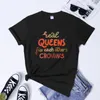 Женские футболки Real Queens Fix Each Other's Crowns Shirt Cute Girl Power Feminism Футболки Топы Camiseta Винтажные сильные женские футболки с надписями