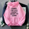 Women's Hoodies SORRY I'M LATE Letter Sweatshirt Women Autumn Winter Clothing Fashion Pullovers Tops Female Chic Loose Hooded