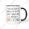 Mugs Putuo Decor 1pc Funny Quote Coffee Mug I'd Like To Explain You But I Don't Have Crayons For The Home Office