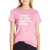 Polos de femmes Je n'ai aucune idée de ce que je fais.T-shirts t-shirts pour femmes robe en vrac