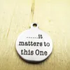 Pendant Necklaces 20pcs/lot-......it Matters To This One Stainless Steel Charms Laser Engraved Customized DIY Pendants