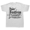 Camisetas para hombres Novedad Awesome Awesome Happy Festivus Seleings Cita camisetas gráficas Strtwear corta Slve Birthday Gifts de camiseta de estilo de verano H240506