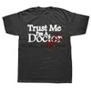 Heren t-shirts grappig vertrouwen me ik ben een dokter PhD t shirts grafisch katoen strtwear korte slev o-neck harajuku hip hop medic dent t-shirt h240506