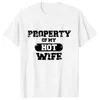 T-shirts pour hommes Propriété de ma femme chaude T-shirt Men O Vêtements pour hommes Jou