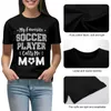 T-shirt femminile Il mio calciatore preferito mi chiama mamma maglietta da donna camicie grafiche grafiche casual short shiod round collo le magliette sportive amanti y240506