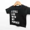 T-shirts Ik woon nog steeds met mijn ouders interessante kinderen baby t-shirts geschenken voor vermoeide ouders geschenken voor ouders slogans top t-shirts Childrenl2405