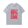 T-shirt maschile 99% Chance I Don't I Care Ma Tshirts Men Thirt Short Shirt Women Solid Solid Bianco Bianco Black TS Top Brand H240508