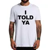 Ya t shirt komik tırnak söyledim Y2K Hediye T-Shirt Erkekler için Pamuk O yaka unisex tee üstleri AB boyutu 240510