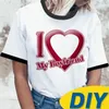 Jag älskar min pojkvän anpassad personlig t -shirt kvinnor roliga harajuku tshirt flicka y2k kläder 240514