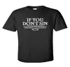 Men039S t -shirts Dont Sin Sinus Jezus stierf voor niets Humor grafische nieuwigheid Sarcastic Funny T -shirt4863090