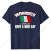 Vaffanculo Have A Nice Day Shirt - Rolig italiensk t -shirt Cotton Student Men Tees Group Tshirts Design Plain 240329