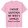 Women's T Shirts I Never Question My Wife's/husband's Choices Couples Shirt Tops Clothes Summer Short Sleeve T-Shirt 2024 Lovers Tee