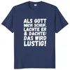 T-shirts pour hommes Comme Dieu m'a créé, il m'a grondé en pensant que ce serait une chemise drôle Textes allemands Y2k Tops Coton Doux T-shirts unisexes Taille UE