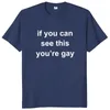 Men's T Shirts If You Can See This You're Gay Shirt Jokes Humor Y2k T-shirts EU Size Cotton Unisex Soft Tee Tops