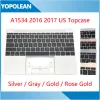 Cards Original Tested Topcase US Tastiera per MacBook 12 "A1534 Grey Rose Gold Silver 2016 2017 Anno