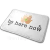 Carpets Be Here Now - Present Moment Awareness Carpet Mat Rug Cushion Soft Non Slip Self Love Care Animal Yoga Health