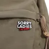 Sorry dames, ik ben genomen glazuur pin grappig paar metalen broche revers rugzak jas badge vriendje vriend juwelen cadeau accessoires