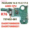 Placa -mãe DA0R76MB6D0 DA0R76MB6D1 PARA HP PAVILION 14E 15E 17E Laptop Motherboard com AMD CPU 737452001 737452501 737452601