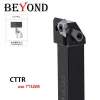 Beyond CTTR CTTR1616H16 CTTR2020K22 CTTR2525M22 Extern Grooving Turning Tools Holder CTTR2020K16 CNC CARBIDE INSERTS TT32er