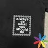 Men's T-Shirts Streetwear Top Level Version Always Do What You Should Do Blue Letter T Shirt Men Women Black ADWYSD Tees Top T-Shirt J240409