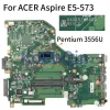 Moderkort för Acer Aspire E5573 E5573G Pentium 3556U Noteook Mainboard DA0ZRTMB6D0 SR1E3 LAPTOP MOMERBOARBE DDR3