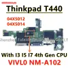 Płyta główna VIVL0 NMA102 dla płyty głównej Lenovo ThinkPad T440 z i3 I5 i7 I7 Gen CPU FRU: 04X4012 00HW191 04X4014 04X5014 04X5010