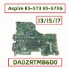 Modèle de carte mère: ZRT pour Acer Aspire E5573 E5573G ordinateur portable Motherboard DA0ZRTMB6D0 avec 2957U I3 I5 I7 CPU DDR3