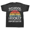 School Is Important But Hockey Is Importanter Ice Hockey T Shirts Streetwear Short Sleeve Birthday Gifts T-shirt Mens Clothing