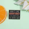 Nie lubią Abtions Enamel Pins Feminizm Broothes Brochy Kapelki Feminist Feminist Remal Treatt Pin Akcesoria dla przyjaciół