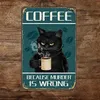 Kawa, ponieważ morderstwo jest złe, „Znak dekoracji ściennej, śmieszny czarny kotek kota, obrazy vintage Cute Catcoffee Home Licenc