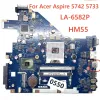 Moderkort för Acer Aspire 5742 5733 Laptop Moderboard LA6582P med HM55 CHIPSET UMA DDR3 100% Testat fullt arbete