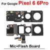 Google Pixel 6 6Pro Pro Mikrofon ve Flaş Işık Küçük Kart Yedek Parçası