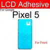 Dla Google Pixel XL 2 3 4 5 6 6 Pro 3a 4a 5a 2xl 3xl 4xl LCD Scd Tape Tape Tylna tylna rama ramy naklejki do kleju