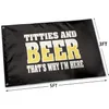 Titties Bier that039s Warum i039m hier lustige Flagge Polyester Stoff hängen Werbung im Freien im Freien 5950241