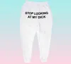 Sweat Pants Men Women Joggers Stop Looking At My Dick Sweatpants Hip Hop Print High Waist Trousers Streetwear Sweatpants Hippie Y19797664