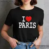 Women's T-Shirt I Love Paris Women Funny Print T-shirt Summer Short Slve Black White Colors Tops T Girl Y2k Harajuku Clothes Y240420