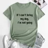 T-shirts pour femmes Si je ne peux pas amener mon chien, je ne vais pas tshirt drôle Unisexe propriétaire de chemise cadeau Camiseta