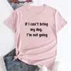 T-shirts pour femmes Si je ne peux pas amener mon chien, je ne vais pas tshirt drôle Unisexe propriétaire de chemise cadeau Camiseta