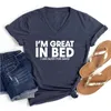 Women's T Shirts I'm Great In Bed Print Short Sleeve Humorous Shirt Summer Loose V-neck Top Hysterical Literature Female Tshirt