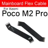 Cavi cavi LCD Main Scheda Madono Flex Cavo per Xiaomi Mi PocoPhone F1 Poco F1 F2 M2 M4 X2 X3 F3 NFC PRO M4PRO 4G 5G Flex