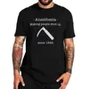 Anestesia che fa sì che le persone stiano chiudendo la maglietta anestesista regale dono manica corta estate 100% cotone unisex t-shirt eu size 240420