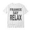 Shirts Frankie Say Relax Funny Tee 90s Tshirt Design Tees Cotton Men's T Shirt Camisas Hombre Design Designer