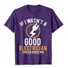 Men's T-Shirts If I were not a good electrician I would die. Casual mens tops pure cotton tops 3D printed T-shirts J240426