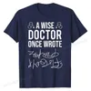 Men's T-Shirts A Wise Doctor Once Wrote Medical Doctor Handwriting Funny T-Shirt Top T-shirts Tops Ts Newest Cotton Classic Birthday Men T240425